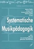 Produkt-Bild: Systematische Musikp&auml;dagogik oder: Die Lust am musikp&auml;dagogisch geleiteten Nachdenken. Eine Festgabe f&uuml;r Hermann J. Kaiser zum 60. Geburtstag