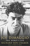 Joe DiMaggio: The Hero`s Life