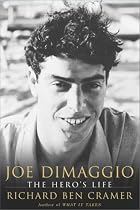 Joe DiMaggio: The Hero's Life