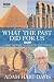 What the Past Did for Us