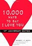 10,000 Ways to Say I Love You: Now Updated and More Romantic Than Ever