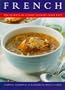 French: The Secrets of Classic Cooking Made Easy