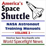 America s Space Shuttle : NASA Astronaut Training Manuals - Volume 3