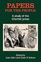 Papers for the People: A Study of the Chartist Press (Chartist Studies Series)