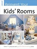 Reinvent Your Kids' Rooms (Reinvent Your...)