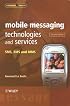 Mobile Messaging Technologies and Services: SMS, EMS and MMS