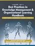 Best Practices in Knowledge Management & Organizational Learning Handbook