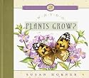 Why Do Plants Grow? (The Miracle of Creation Series)