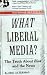 What Liberal Media?: The Truth about Bias and the News What Liberal Media?: The Truth about Bias and the News