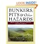 Bunkers, Pits and Other Hazards: A Guide to the Design, Maintenance and Preservation of Golf's Essential Elements