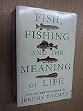 Fish, fishing and the meaning of life