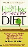 The Hilton Head Metabolism Diet: The Revolutionary New Plan That Teaches Your Body to Burn off Fat--and Keep it off Permanently