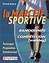 La marche sportive : Randonn�e, comp�tition (walking)