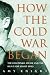 Search : How the Cold War Began: The Gouzenko Affair and the Hunt for Soviet Spies
