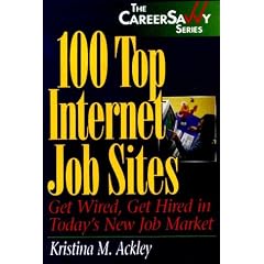 100 Top Internet Job Sites: Get Wired, Get Hired in Today's New Job Market (Career Savvy)