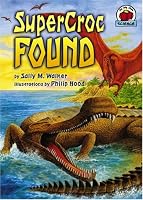 Supercroc Found (On My Own Science)