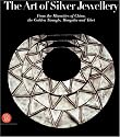 The Art of Silver Jewellery: From the Minorities of China, The Golden Triangle, Mongolia and Tibet