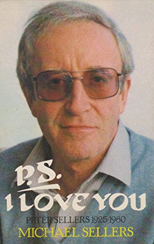 P.S. I love you: Peter Sellers, 1925-1980