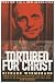 Tortured for Christ