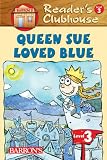 Queen Sue Loved Blue (Reader's Clubhouse)