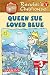 Queen Sue Loved Blue (Reader's Clubhouse)