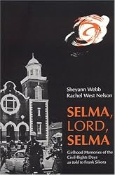 Selma, Lord, Selma: Girlhood Memories of the Civil Rights Days