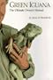 Green Iguana: The Ultimate Owner's Manual