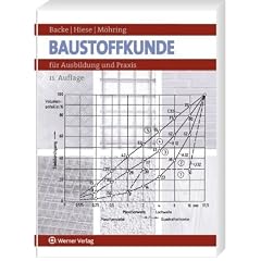 Baustoffkunde: f�r Ausbildung und Praxis