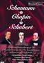 Schumann, Chopin & Schubert