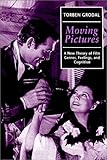 Moving pictures : a new theory of film genres, feelings, and cognition /