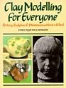 Clay Modelling for Everyone: Pottery, Sculpture and Miniatures without a Wheel