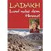 Ladakh - Land nahe dem Himmel
