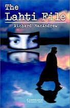 The Lahti File: Level 3 (Cambridge English Readers)