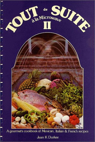 tout de suite a la microwave ii mexican italian and french recipes