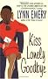 Kiss Lonely Goodbye Kiss Lonely Goodbye