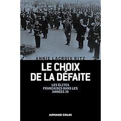 Le choix de la d�faite : Les �lites fran�aises dans les ann�es 1930