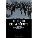 Le choix de la d�faite : Les �lites fran�aises dans les ann�es 1930par Annie Lacroix-Riz