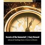 Secrets of the Immortal: Advanced Teachings from a Course in Miracles book cover
