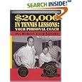 $20,000 in Tennis Lessons: Your Personal Coach by  Robert Greene