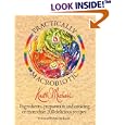 The Practically Macrobiotic Cookbook: Preparation of More Than 200 Delicious Macrobiotic Recipes