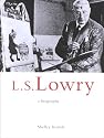 L.S.Lowry: A Biography