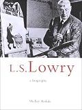 Review Lowry Press  / L.S.Lowry: A Biography