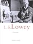 L. S. Lowry: A Biography