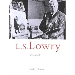 L.S. Lowry: A Biography