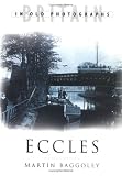Eccles and Swinton in Old Photographs (Britain in Old Photographs) (Britain in Old Photographs)