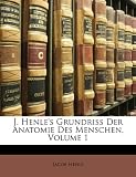 Produkt-Bild: J. Henle's Grundriss Der Anatomie Des Menschen, Volume 1