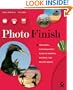 Photo Finish: The Digital Photographer's Guide to Printing, Showing, and Selling Images