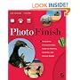 Photo Finish: The Digital Photographer's Guide to Printing, Showing, and Selling Images