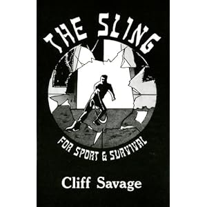 Sling for Sport and Survival - Cliff Savage