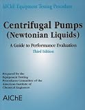Review Wiley-AIChE  / AIChE Equipment Testing Procedure - Centrifugal Pumps (Newtonian Liquids): A Guide to Performance Evaluation (A Guide to Performance Evluation)